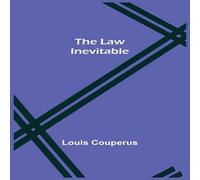 Louis Couperus The Law Inevitable Paperback Book Louis Couperus Multicolor
