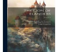 Louis Couperus The Lion of Flanders; Volume 1 Hardcover Book Louis Couperus Multicolor