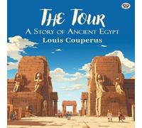 Louis Couperus The Tour A Story of Ancient Egypt Paperback Book Louis Couperus Multicolor
