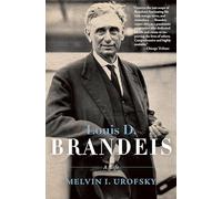 Louis D. Brandeis: A Life