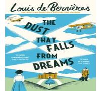 Louis de Bernieres The Dust that Falls from Dreams Paperback Book Louis de Bernieres Multicolor