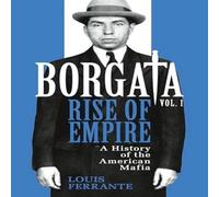 Louis Ferrante Borgata: Rise of Empire : A History of the American Mafia Louis Ferrante Multicolor