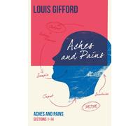Louis Gifford Aches and Pains Book One: Aches and Pains Sections 1-14