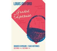 Louis Gifford Aches and Pains Book Three : Graded Exposure Sections 1-4 Case Histories Sections 1-4