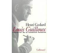 Louis Guilloux: Romancier de la condition humaine