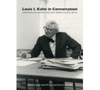 Louis I. Kahn in Conversation: Interviews with John W. Cook and Heinrich Klotz, 1969-70 (British Art Centre at Yale Series (YUP))