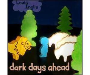 Louis Inglis - Dark Days Ahead