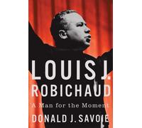 Louis J. Robichaud : A Man for the Moment