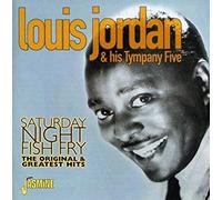 Louis Jordan and His Tympany Five : Saturday Night Fish Fry: THE ORIGINAL &