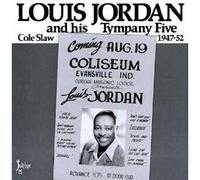 Louis Jordan and His Tympany Five - Cole Slaw: 1947-52 [VINYL]