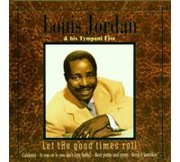 Louis Jordan & His Tympany - Let the Good Times Roll