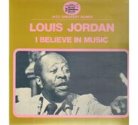 Louis Jordan - I Believe In Music