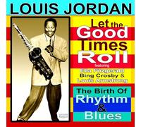 Louis Jordan - Let The Good Times Roll