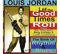 Louis Jordan - Let The Good Times Roll