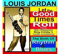 Louis Jordan - Let The Good Times Roll The Birth Of Rhythm And Blues - - M4z
