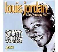Louis Jordan & His Tymphany Five - Saturday Night Fish Fry: The Original & Greatest Hits