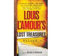 Louis L'Amour's Lost Treasures: Volume 1: Mysterious Stories, Lost Notes, and Unfinished Manuscripts from One of the World's Most Popular Novelists