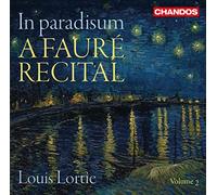 Louis Lortie - Gabriel Fauré: In paradisum - A Fauré Recital