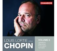 Louis Lortie - Louis Lortie plays Chopin, Vol. 6 - Variations, Mazurkas, Polonaises, Fantaisie