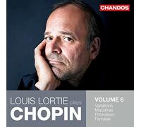 Louis Lortie - Louis Lortie plays Chopin, Vol. 6 - Variations, Mazurkas, Polonaises, Fantaisie