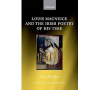 Louis MacNeice and the Irish Poetry of his Time - 9780198745150