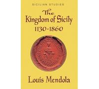 Louis Mendola The Kingdom of Sicily 1130-1860 (Paperback) (US IMPORT)