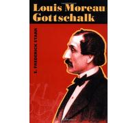 Louis Moreau Gottschalk (Music in American Life)
