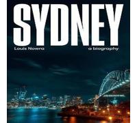 Louis Nowra Sydney: a biography Paperback Book Louis Nowra Multicolor