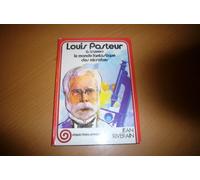 louis pasteur a travers le monde fantastique des microbes