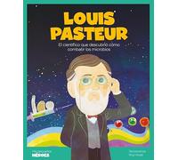 Louis Pasteur: El científico que descubrió cómo combatir los microbios | Cuentos para niños para conocer a los grandes personajes de la historia y los valores que los inspiraron.