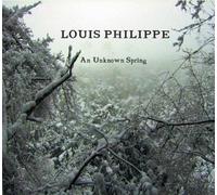 Louis Philippe - An Unknown Spring