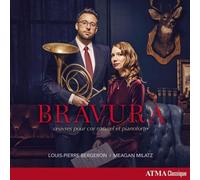 Bergeron, Louis-Pierre - Bravura: Oeuvres Pour Cor Naturel Et Pianoforte