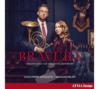 Bergeron, Louis-Pierre - Bravura: Oeuvres Pour Cor Naturel Et Pianoforte