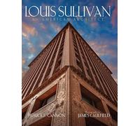 Louis Sullivan: An American Architect
