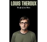 Louis Theroux: The Life of Louis Theroux