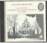Louis Thiry - Messiaen: La Nativite, Apparition de l"eglise Eternelle, Le Banquet Celeste