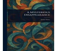 Louis Tracy A Mysterious Disappearance Paperback Book Louis Tracy Multicolor