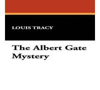 Louis Tracy The Albert Gate Mystery N/A Book Louis Tracy Multicolor