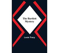Louis Tracy The Bartlett Mystery Paperback Book Louis Tracy Multicolor