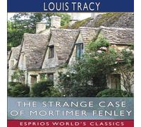 Louis Tracy The Strange Case of Mortimer Fenley (Esprios Classics) Paperback Book Louis Tracy Multicolor