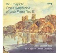 Louis Vierne - Complete Organ Symphonies Vol. 3 (Lancelot)