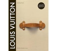 Louis Vuitton: The Birth of Modern Luxury Updated Edition