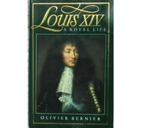 Louis XIV: A Royal Life