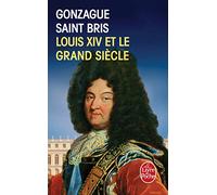 Louis XIV et le grand siecle (Documents)
