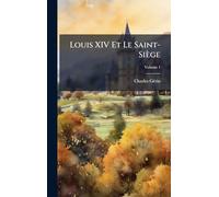 Louis XIV Et Le Saint-Siège