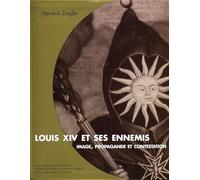 Louis XIV et ses ennemis: Image, propagande et contestation