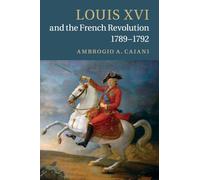 Louis XVI and the French Revolution, 1789-1792