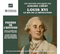 Louis Xvi Le Roi De La Révolution - Un Cours Particulier De Aurore Chéry