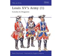 Louis XV's Army (1): Cavalry & Dragoons: v.1 (Men-at-Arms)