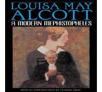 Louisa May Alcott A Modern Mephistopheles: A Novel Paperback Book Louisa May Alcott Multicolor